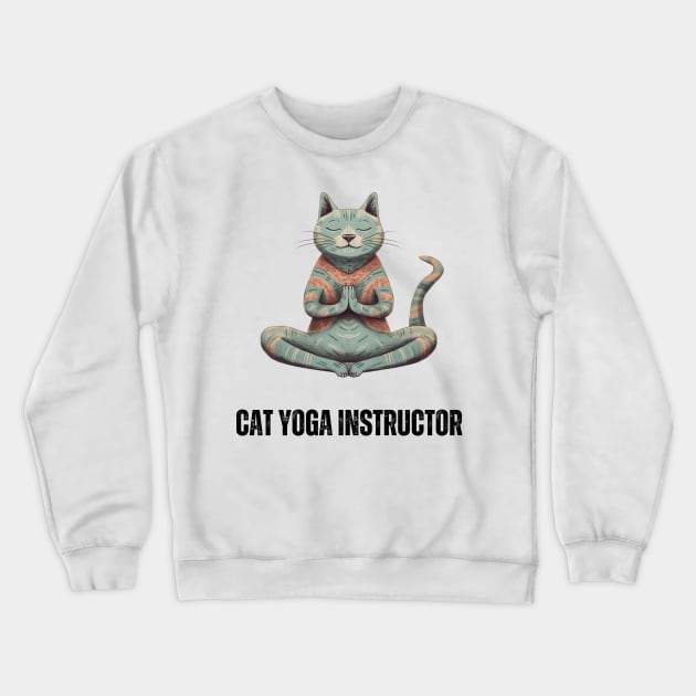 Cat Yoga Instructor - Funny Feline Yoga Design Crewneck Sweatshirt by Eine Creations